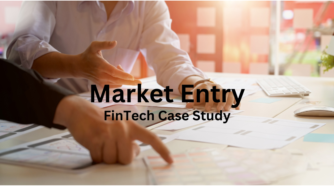 Market Entry FinTech Case Study