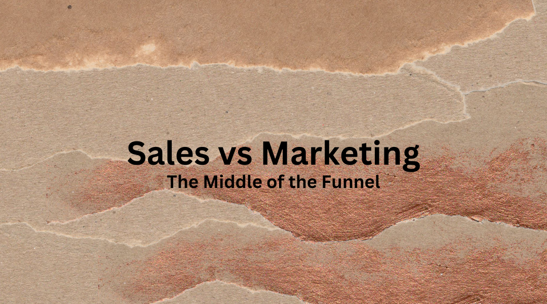 Navigating the Middle of the Sales and Marketing Funnel