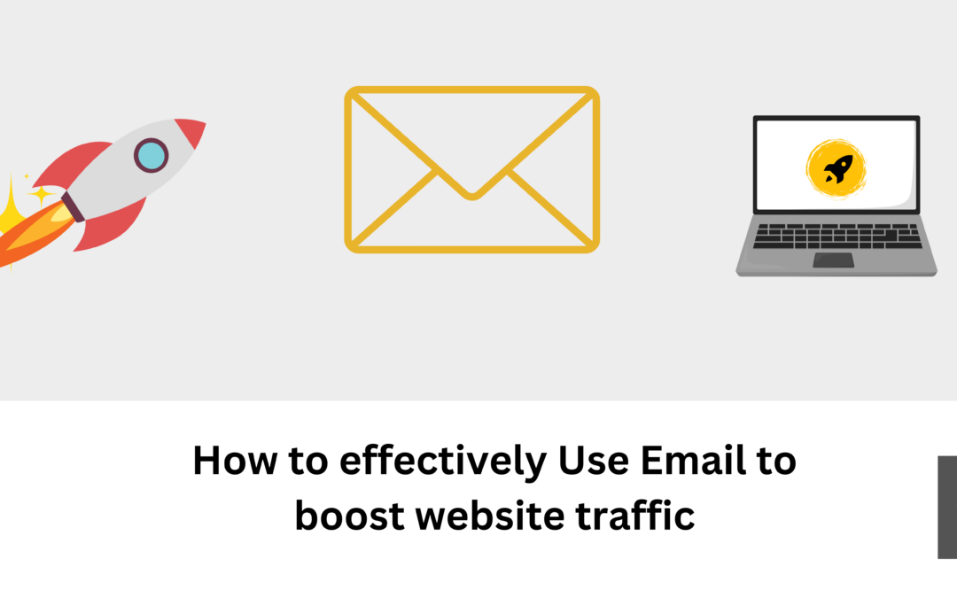 Use emails to increase your website traffic