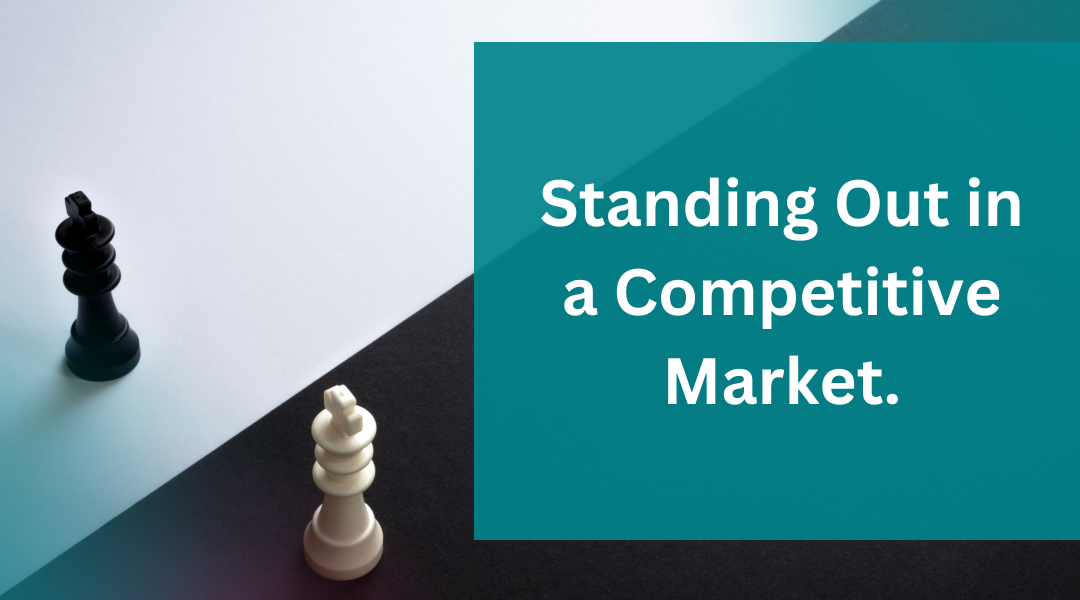 Standing Out in a Competitive Market: A Guide for Small Businesses