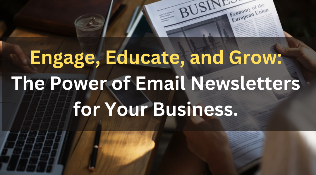 Why Email Newsletters Are a Game-Changer for Small Businesses